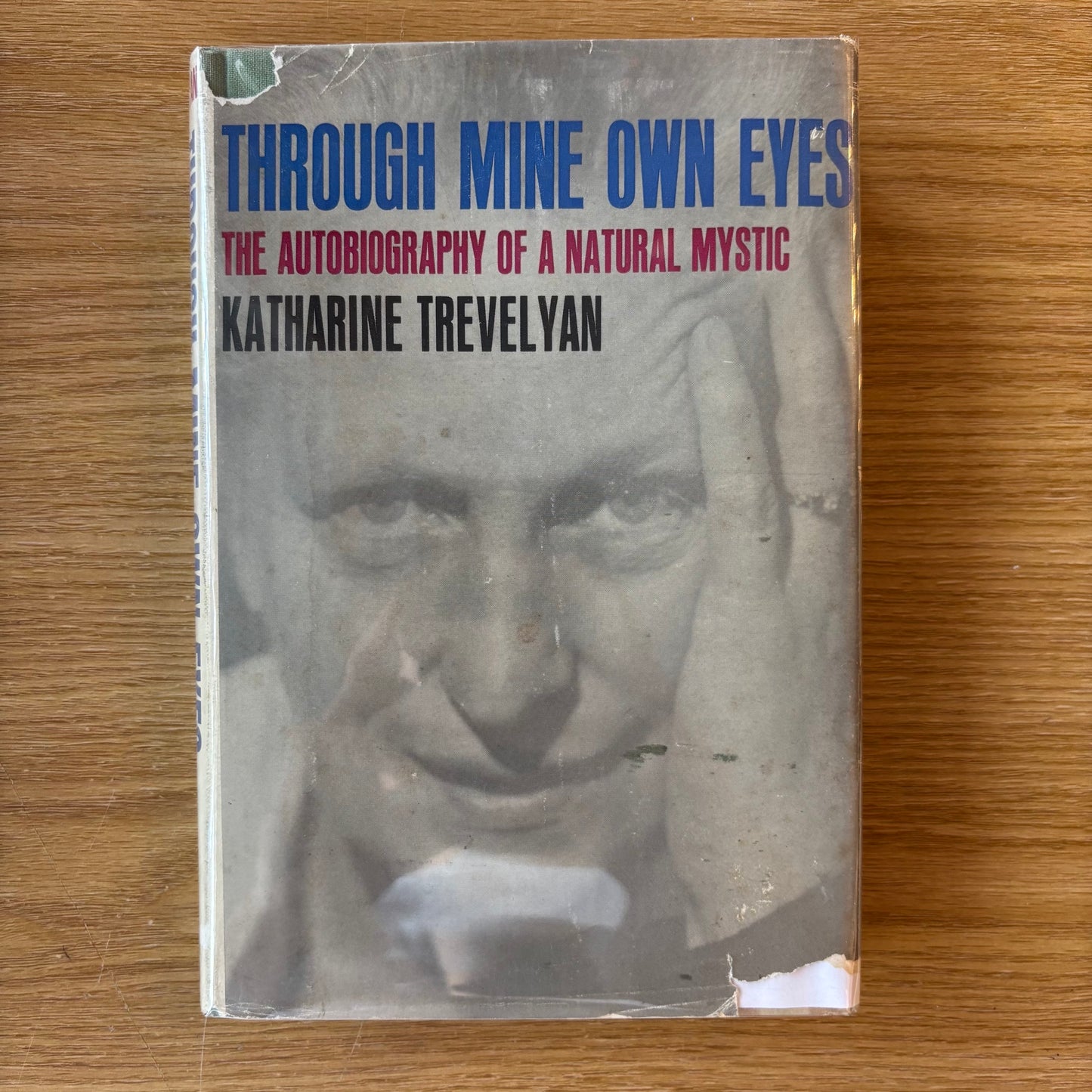 Katharine Trevelyan - Through Mine Own Eyes: The Autobiography of a Natural Mystic - First Edition