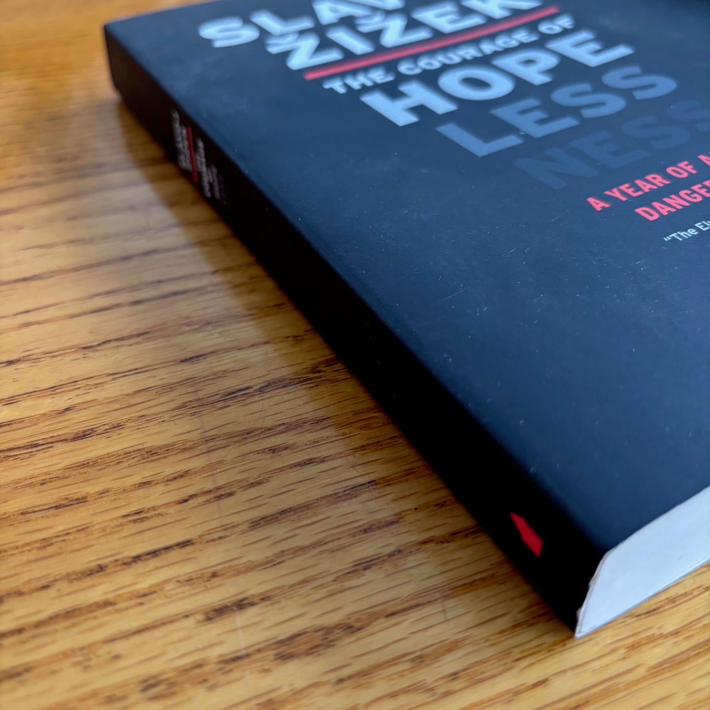 Slavoj Zizek - The Courage of Hopelessness: A Year of Acting Dangerously - First Edition