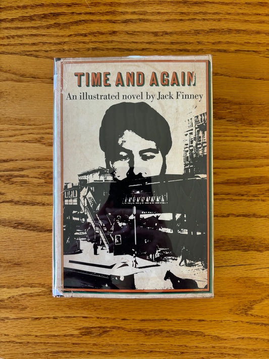 Jack Finney - Time and Again: An Illustrated Novel