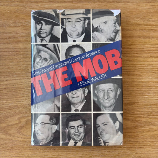 Leslie Waller - The Mob: The Story of Organized Crime - First Edition