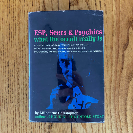 Milbourne Christopher - ESP, Seers & Psychics: What the Occult Really Is - First Edition