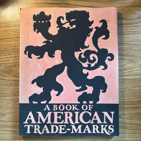 Joseph Sinel, ed. - A Book of American Trade-Marks & Devices - Limited Edition