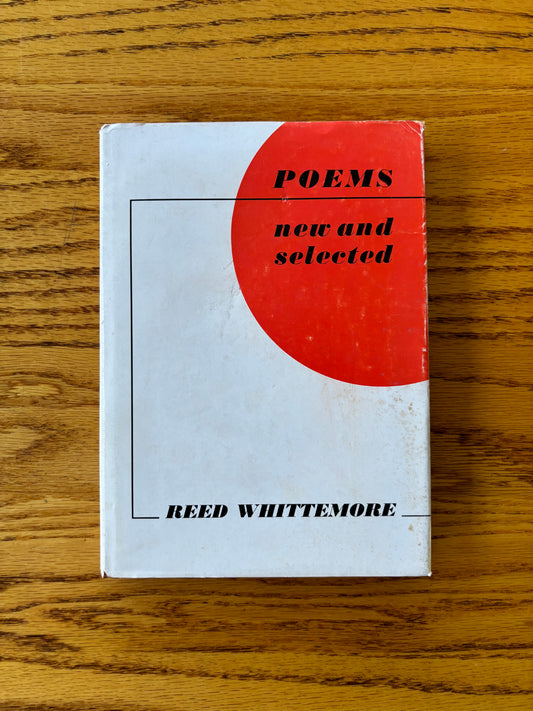 Reed Whittemore - Poems New and Selected