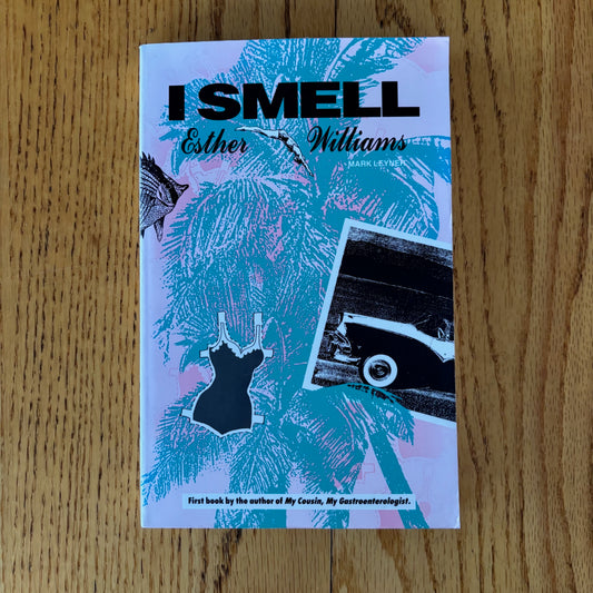 Mark Leyner - I Smell Esther Williams