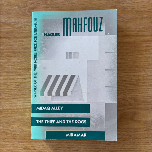 Naguib Mahfouz - Midaq Alley, The Thief and the Dogs, Miramar