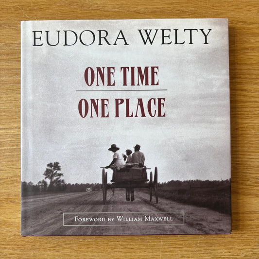 Eudora Welty - One Time, One Place