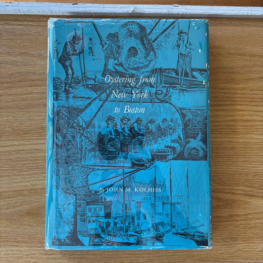 John M. Kochiss - Oystering from New York to Boston - First Edition