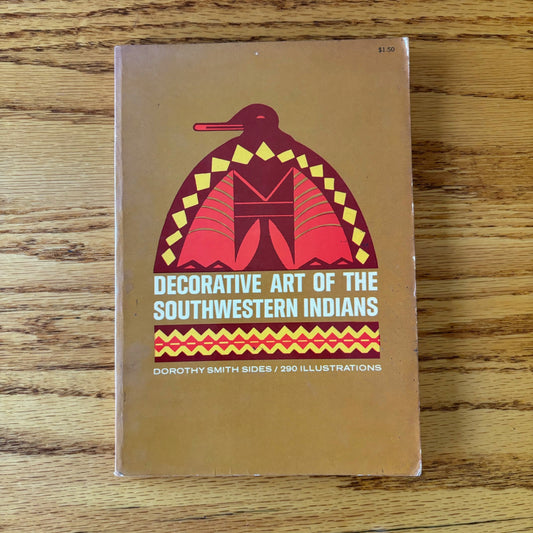 Dorothy Smith Sides - Decorative Art of the Southwest Indians