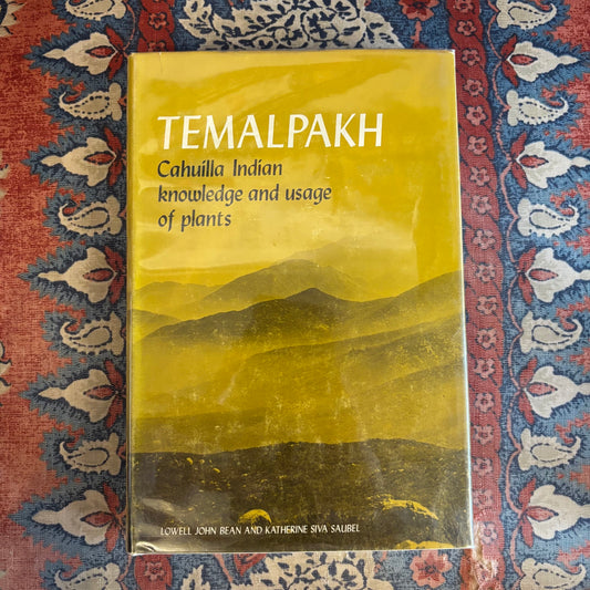Lowell John Bean & Katherine Siva Saubel - Temalpakh: Cahuilla Indian Knowledge and Usage of Plants - Signed First Edition
