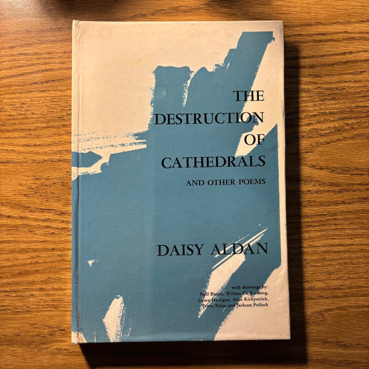 Daisy Aldan - The Detruction of Cathedrals - First Edition Hardcover