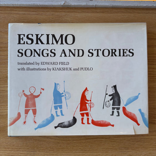 Eskimo Songs and Stories - Signed First Edition