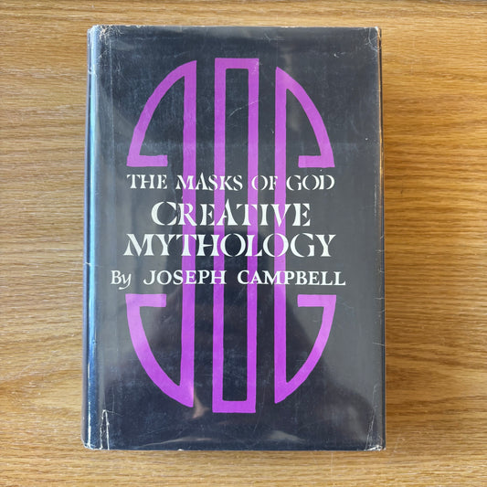 Joseph Campbell - The Masks of God: Creative Mythology - First Edition