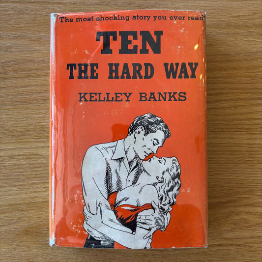 Kelley Banks - Ten the Hard Way - First Edition