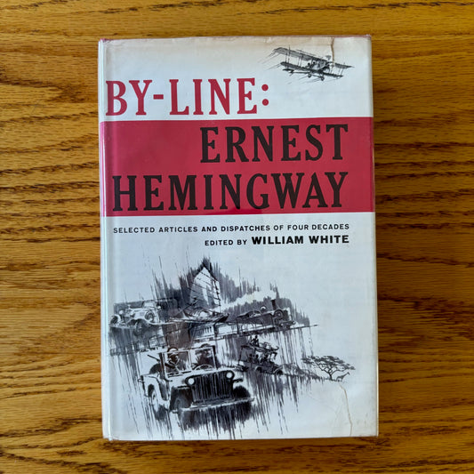By-Line: Ernest Hemingway - First Edition