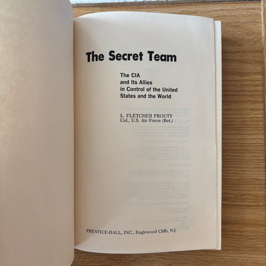 L. Fletcher Prouty - The Secret Team: The CIA and its Allies in Control of the United States and the World