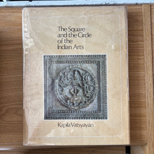 Kapila Vatsyayan - The Square and the Circle of the Indian Arts - First Edition Association Copy