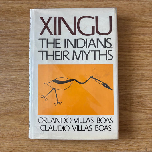 Orlando Villa Boas & Claudio Villa Boas - Xingu: The Indians, Their Myths - First Edition