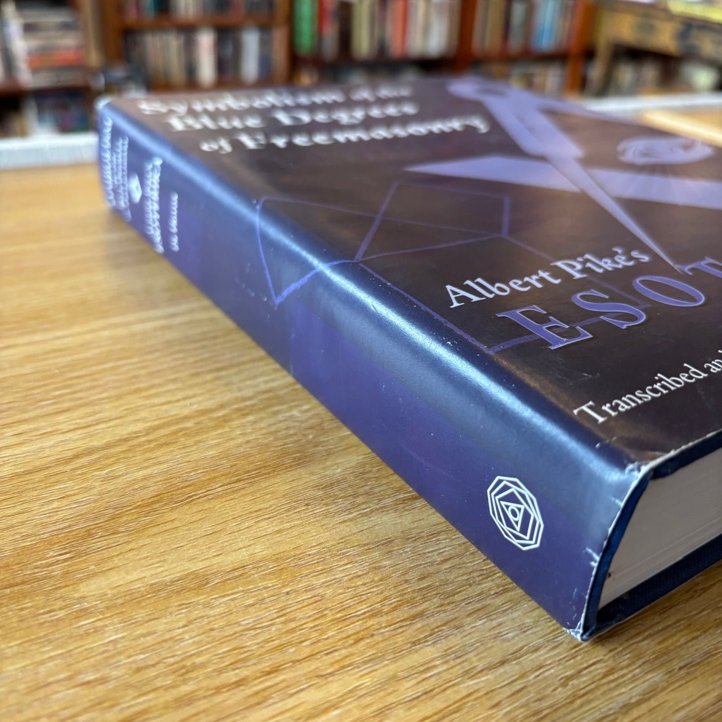 Arturo de Hoyos, ed. - Symbolism of the Blue Degrees of Freemasonry: Albert Pike's Esoterika