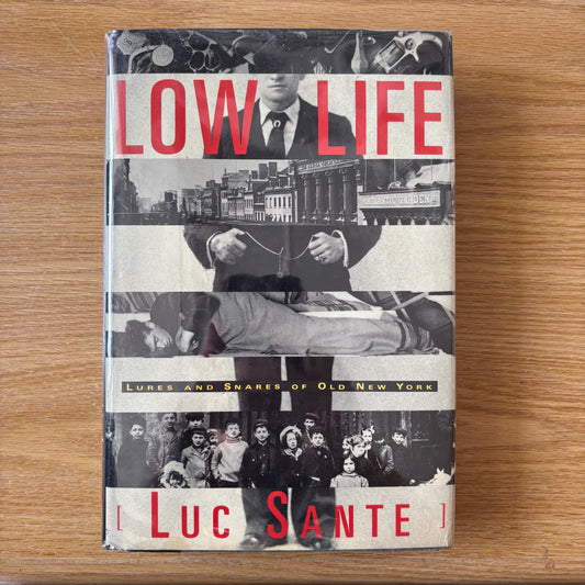 (Lucy Sante) Luc Sante - Low Life - First Edition