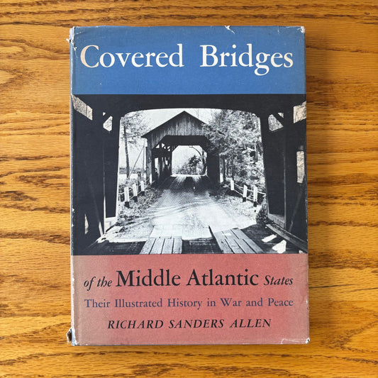 Richard Sanders Allen - Covered Bridges of the Middle Atlantic States