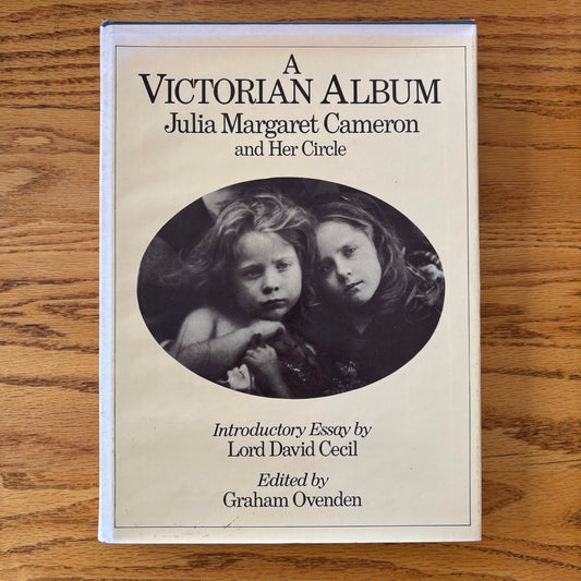 A Victorian Album: Julia Margaret Cameron and Her Circle