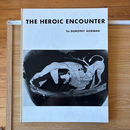 Dorothy Norman - The Heroic Encounter