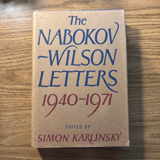 Simon Karlinsky, ed. - The Nabokov-Wilson Letters 1940-1971 - First Edition