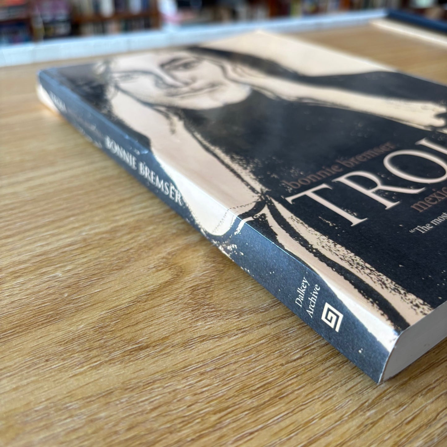 Bonnie Bremser - Troia: Mexican Memoirs