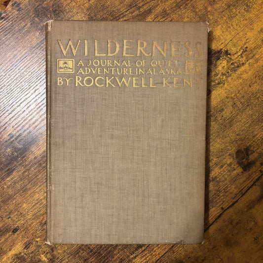Rockwell Kent - Wilderness: A Journal of Quiet Adventure in Alaska - First Edition