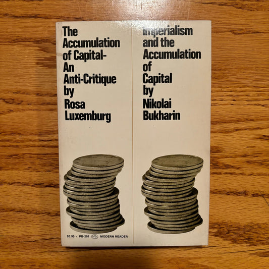 Rosa Luxemburg & Nikolai Bukharin - The Accumulation of Capital: An Anti-Critique & Imperialism and the Accumulation of Capital