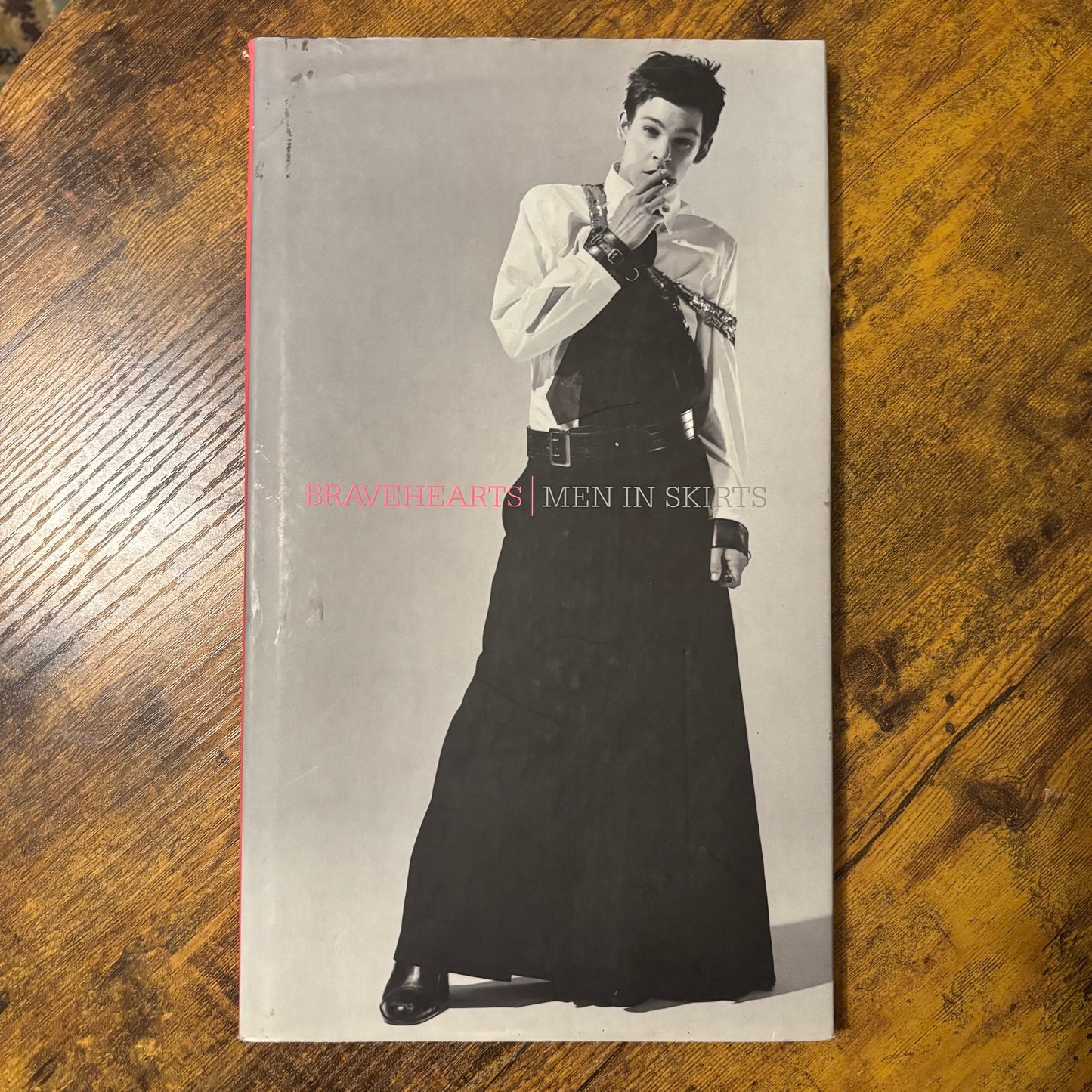 Andrew Bolton - Bravehearts: Men in Skirts - First Edition