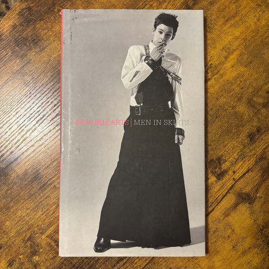 Andrew Bolton - Bravehearts: Men in Skirts - First Edition