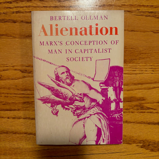 Bertell Ollman - Alienation: Marx's Conception of Man in Capitalist Society