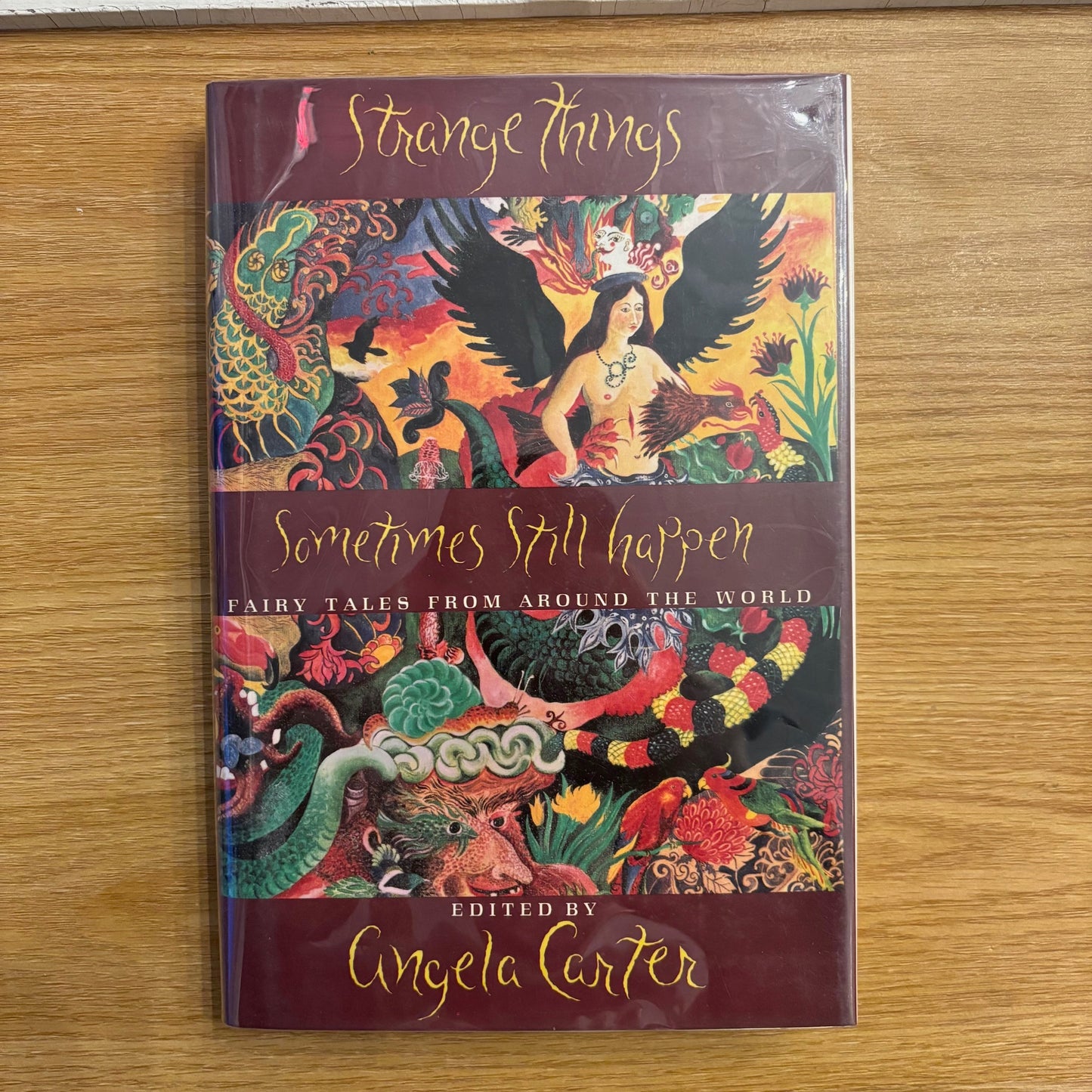 Angela Carter, ed. - Strange Things Sometimes Still Happen: Fairy Tales from Around the World - First Edition