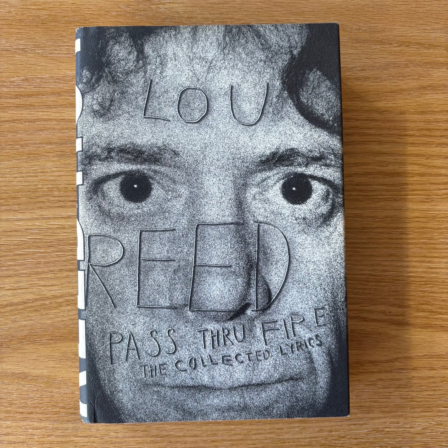 Lou Reed - Pass Thru Fire: The Collected Lyrics - First Edition