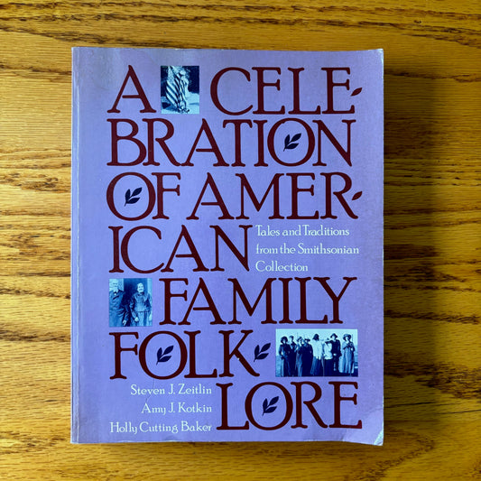 A Celebration of American Family Folklore: Tales and Traditions from the Smithsonian Collection - Signed