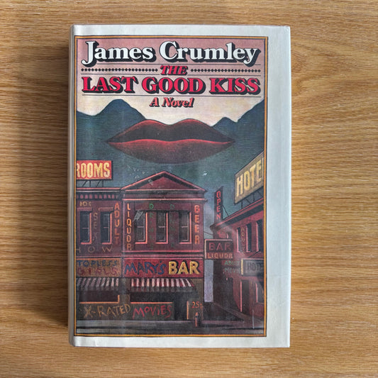 James Crumley - The Last Good Kiss - Signed First Edition