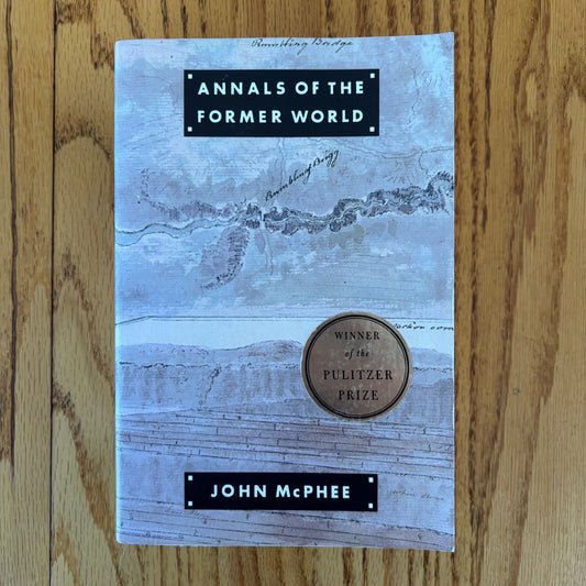 John McPhee - Annals of the Former World