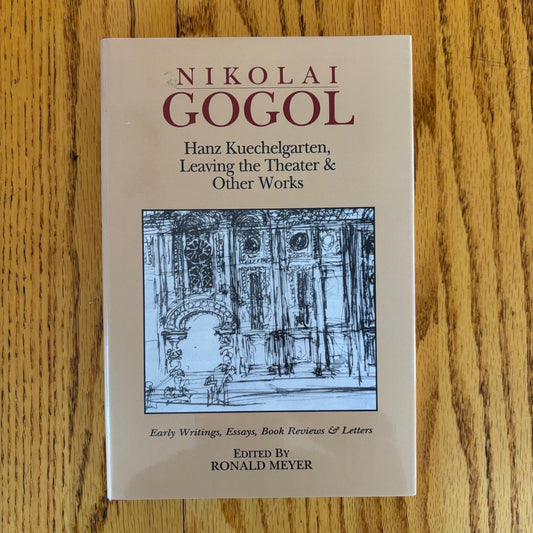 Nikolai Gogol - Hanz Kuechelgarten, Leaving the Theater and Other Works - First Edition