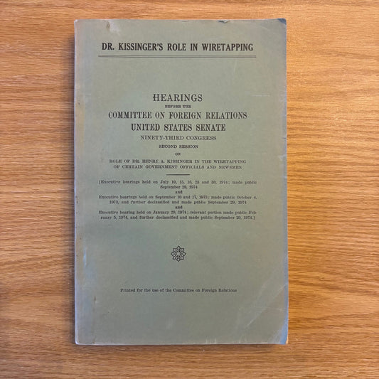 Hearings Before the Committee on Foreign Relations, United States Senate: Dr. Kissinger's Role in Wiretapping