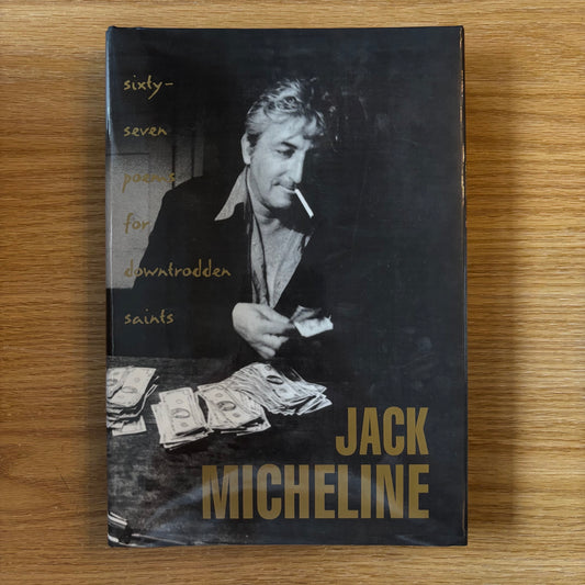Jack Micheline - Sixty-seven Poems for Downtrodden Saints
