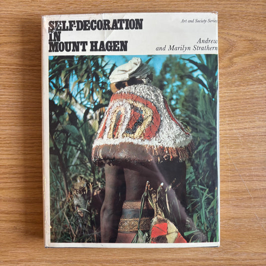 Andrew & Marilyn Strathern - Self-Decoration in Mount Hagen - First Edition