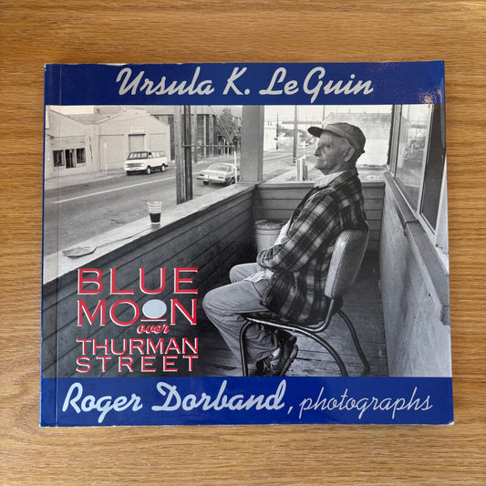 Ursula K. Le Guin & Roger Dorband - Blue Moon Over Thurman Street - First Edition