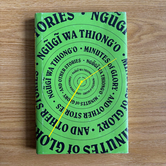 Ngugi Wa Thiong'o - Minutes of Glory and Other Stories