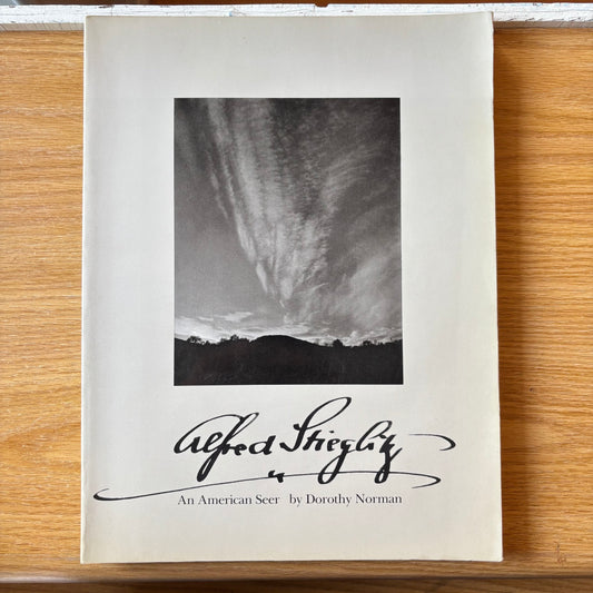 Dorothy Norman - Alfred Stieglitz: An American Seer - Signed First Edition Paperback