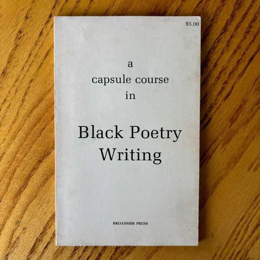 A Capsule Course in Black Poetry Writing - Broadside Press