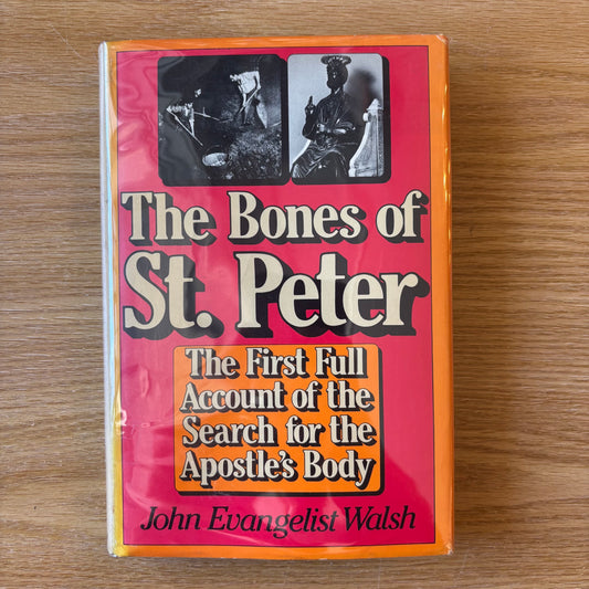 John Evangelist Walsh - The Bones of St. Peter - First Edition