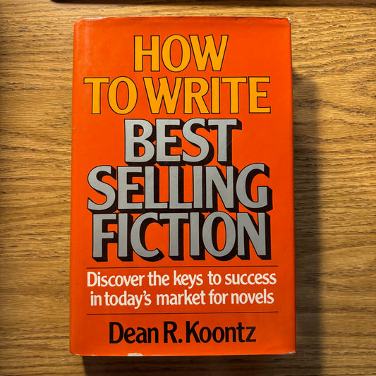 Dean Koontz - How to Write Best Selling Fiction - First Edition