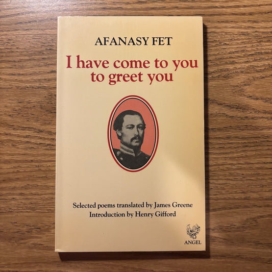 Afanasy Fet - I have come to you to greet you - First Edition Paperback