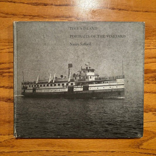 Nancy Safford - Time's Island: Portraits of the Vineyard